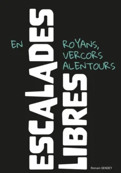 ESCALADES LIBRES EN ROYANS VERCORS ET ALENTOURS
